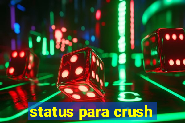 status para crush